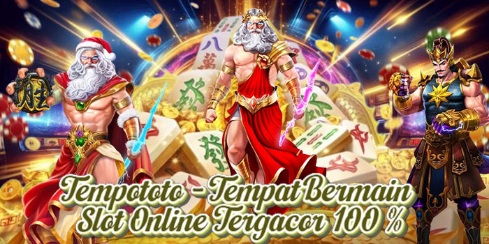 Tempototo - Tempat Bermain Slot Online Tergacor 100 %
