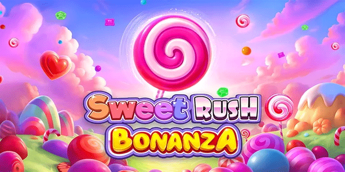 Tips Mudah Meraih Jackpot Besar Slot Sweet Rush Bonanza