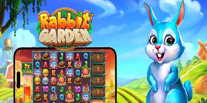 Strategi Ampuh Menang Slot Rabbit Garden Terpercaya